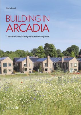 Building in Arcadia: The Case for Well-Designed Rural Development